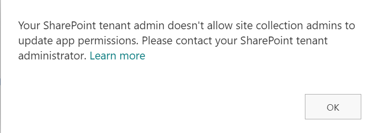 Your SharePoint tenant admin doesn't allow site collection admins to update app permissions. Please contact your SharePoint tenant administrator