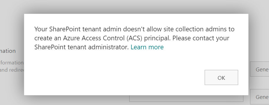 Your SharePoint tenant admin doesn't allow site collection admins to create an Azure Access Control (ACS) principal. Please contact your SharePoint tenant administrator