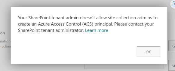 Your SharePoint tenant admin doesn’t allow site collection admins to create an Azure Access Control (ACS) principal