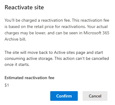 Reactivate site. 

You'll be charged a reactivation fee. This reactivation fee is based on the retail price for reactivations. Your actual charges may be lower, and can be seen in Microsoft 365 Archive bill.

The site will move back to Active sites page and start consuming active storage. This action can't be cancelled once it starts.
Estimated reactivation fee
$1